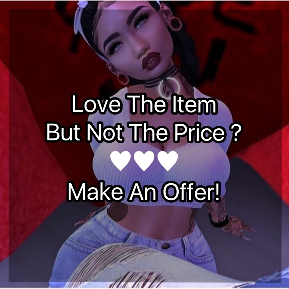 Make Me Reasonable Offers !!