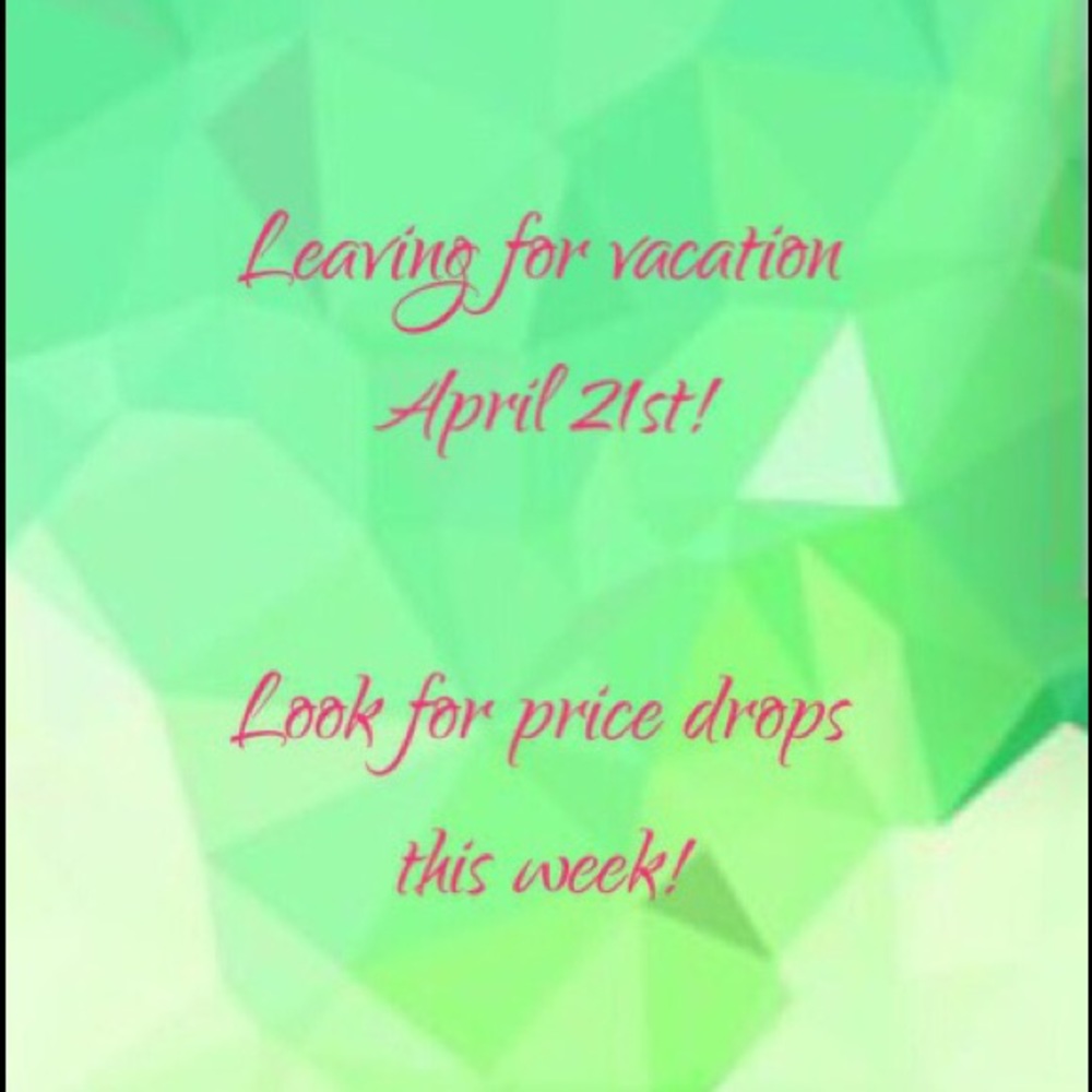 GET YOUR ORDERS IN BEFORE I GO ON VACATION!