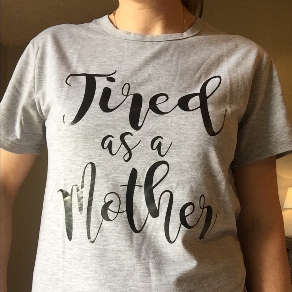 Tired As A Mother T-shirt - Picture 6 of 6