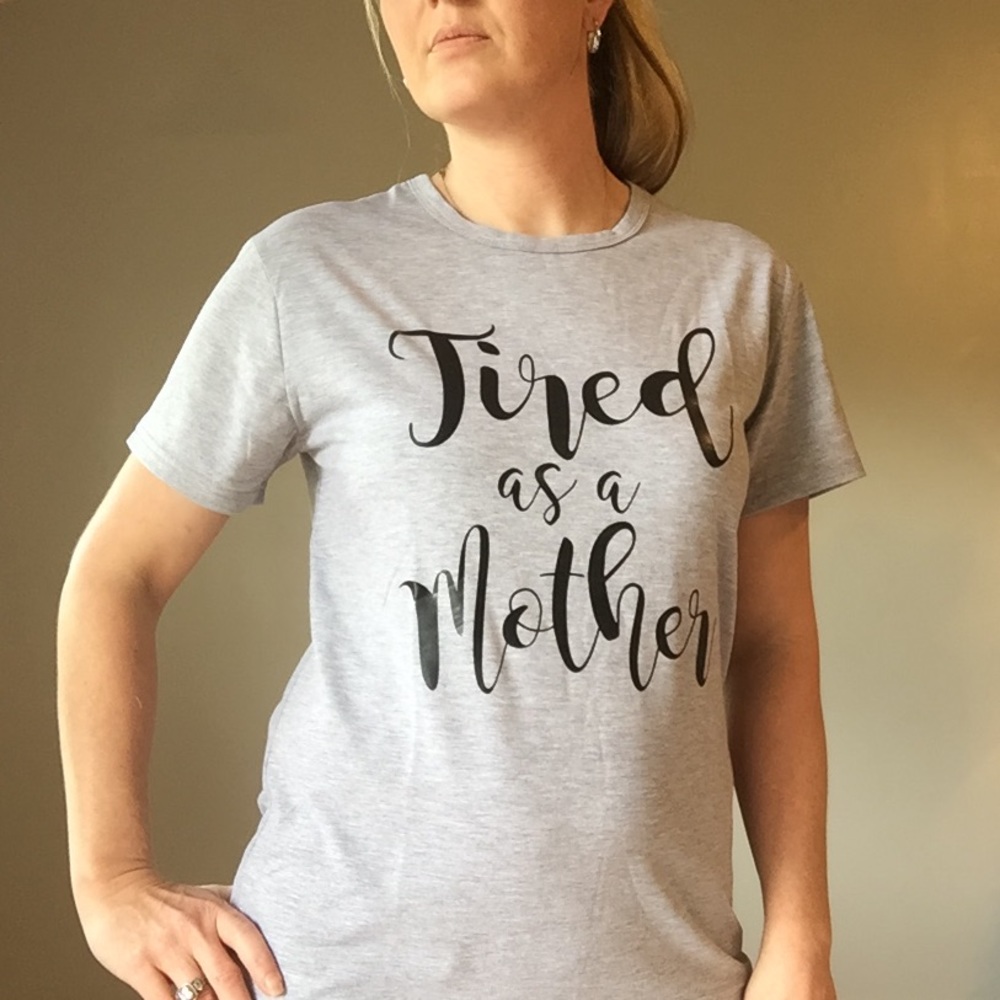 Tired As A Mother T-shirt - Picture 3 of 6