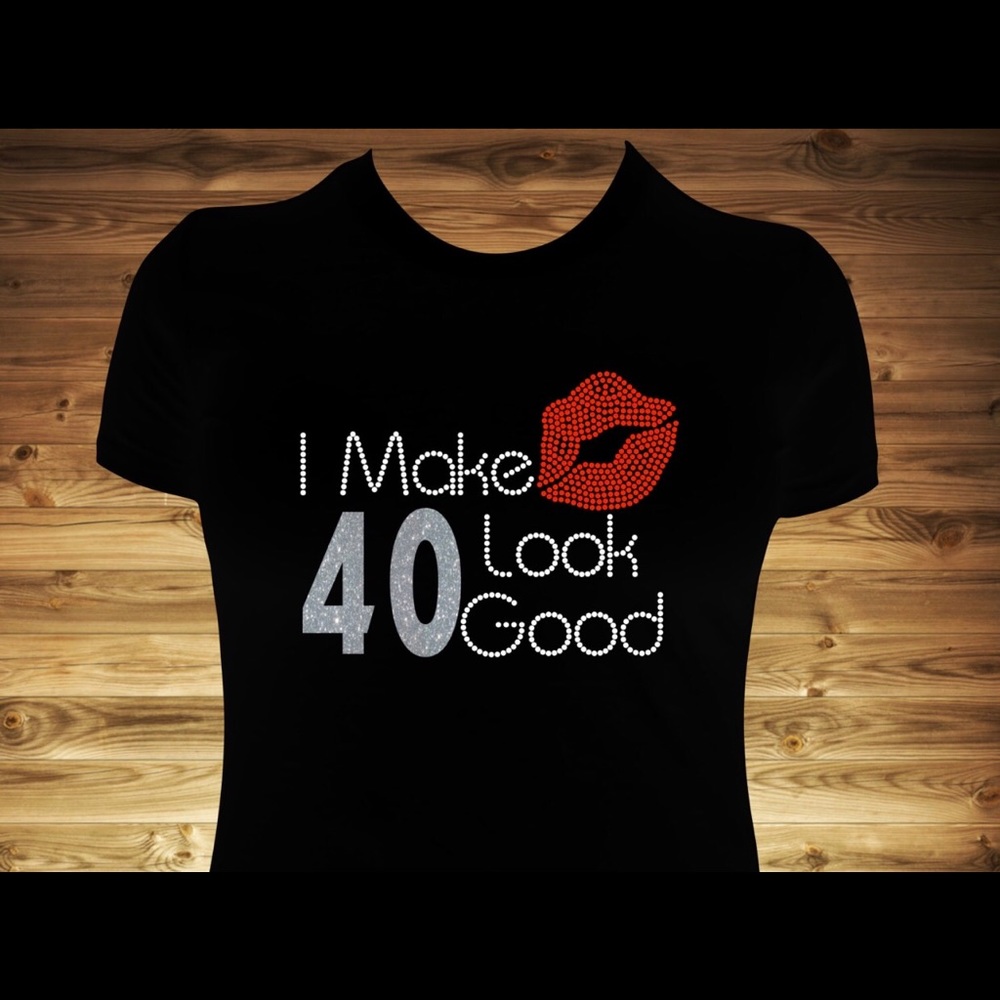 NEW I Make 40 Look Good shirt