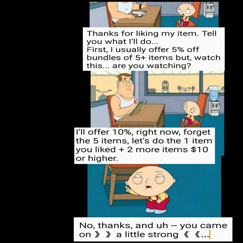 You came on a little strong...