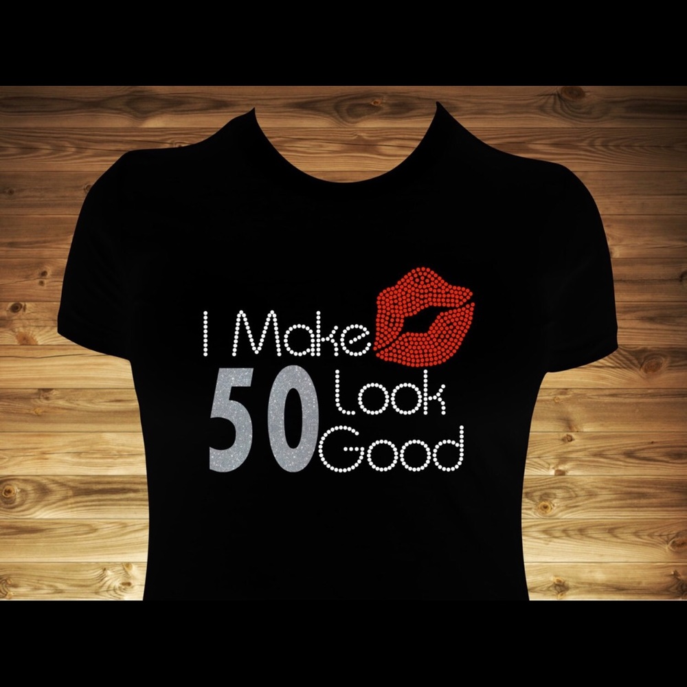 NEW I Make 50 Look Good shirt