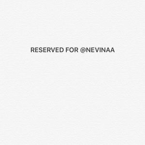 Reserved for @nevinaa