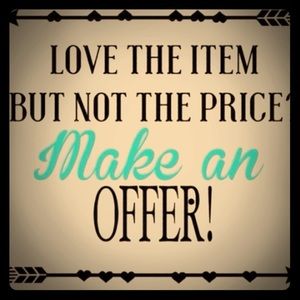 Make me any reasonable offer!