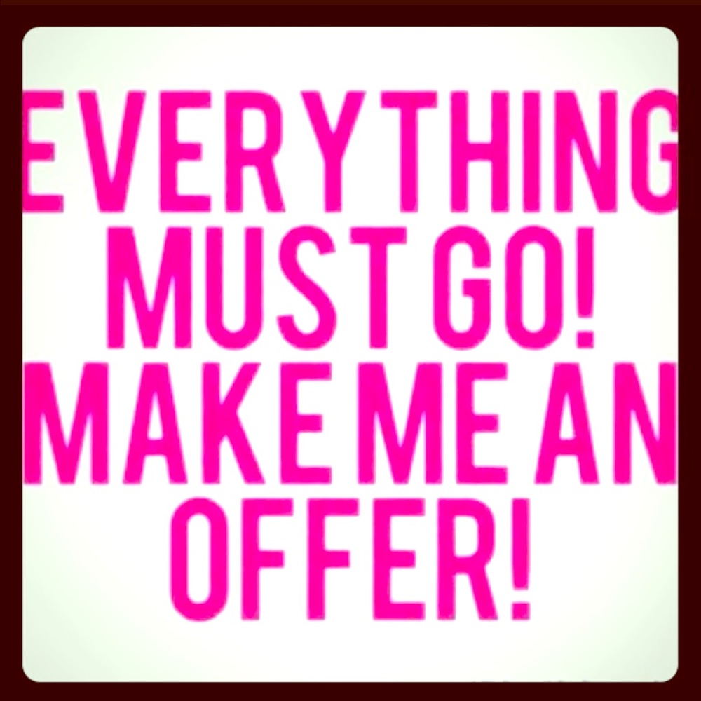 EVERYTHING MUST GO! make me offers 😁😁😁😁