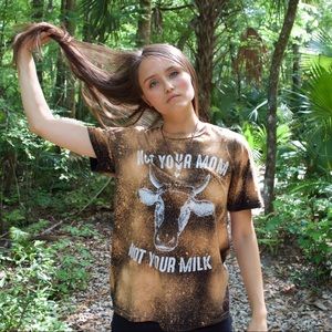 "Not your Mom, not your milk" Tee-shirt.