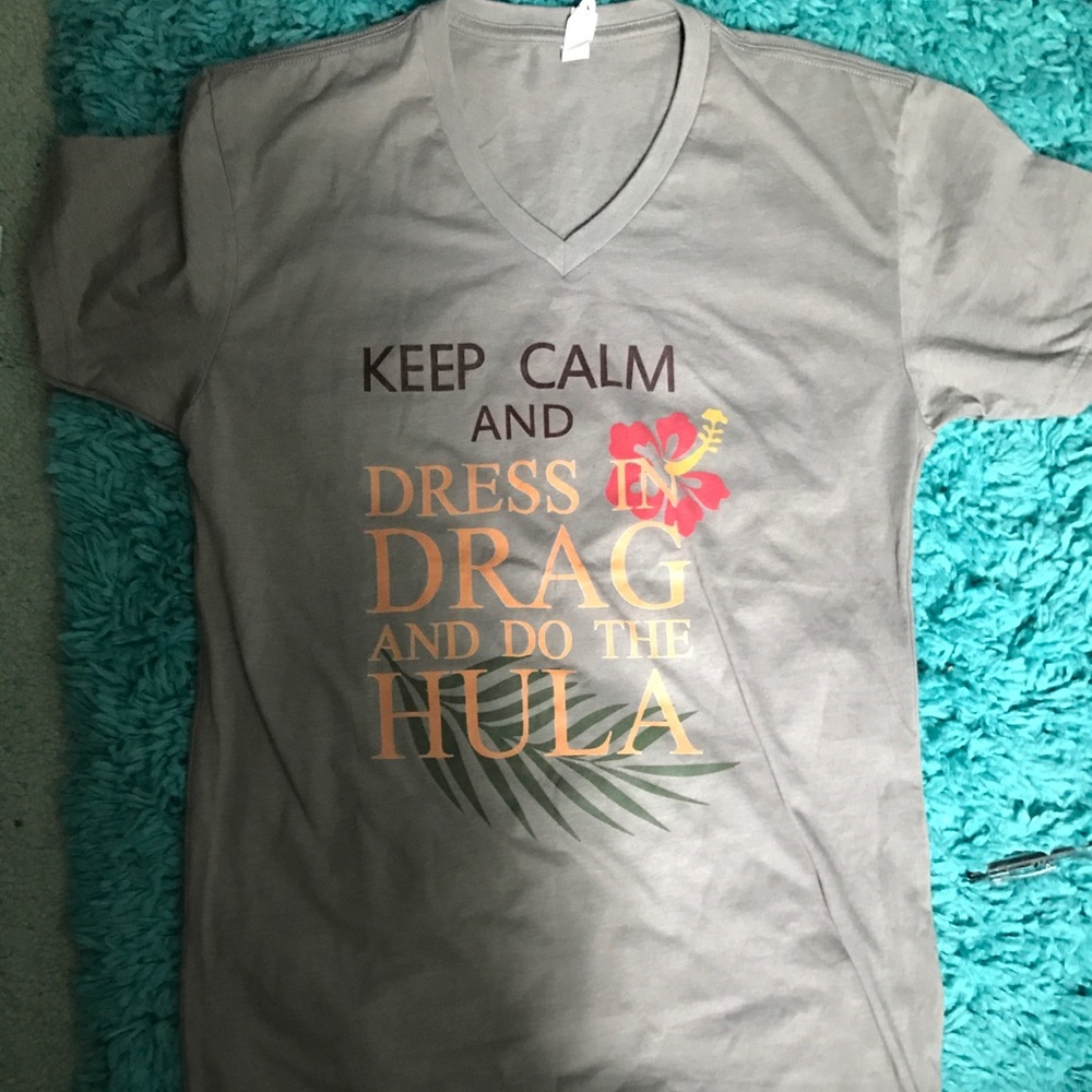 Keep Calm and Dress in Drag and Do the Hula