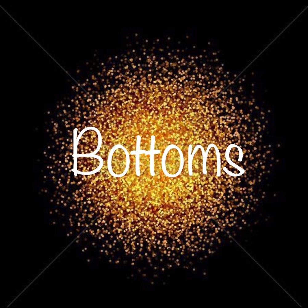 Bottoms!