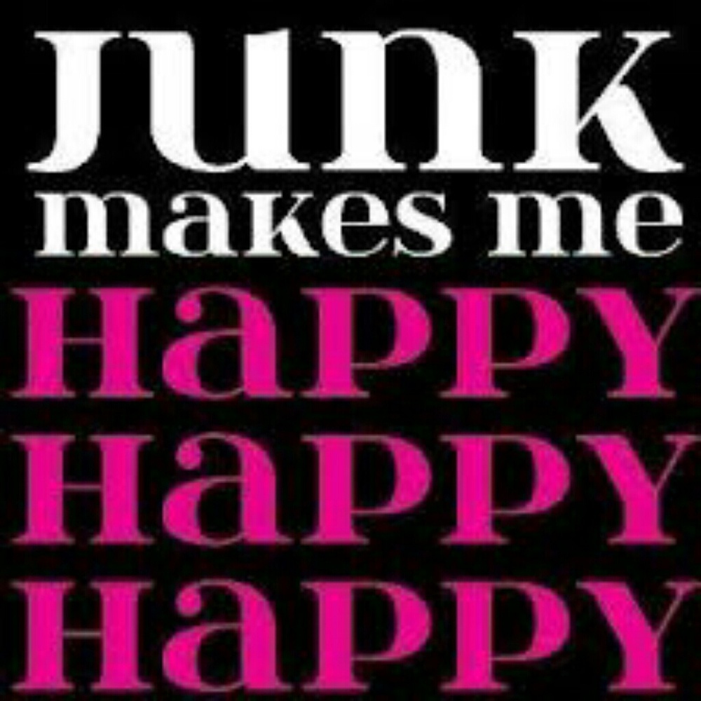 Junk makes me happy