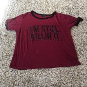 "I'm Still Killin' It" cropped tee (maroon)