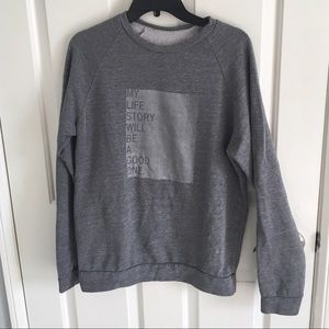 My life story will be a good one Gray Sweatshirt