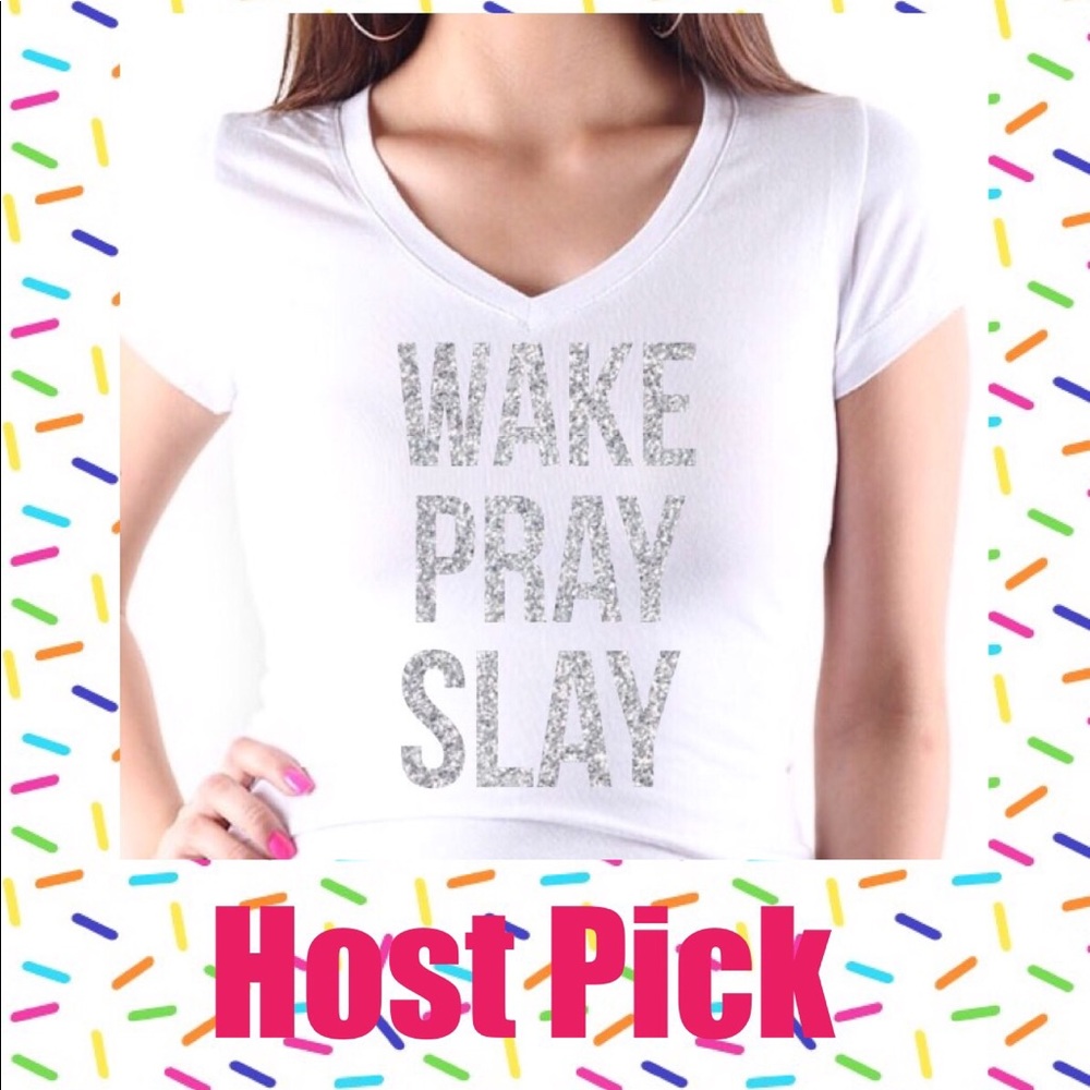 Slogan Tee Shirt Wake Pray Slay🎉🎊HOST PICK🎊🎉 - Picture 1 of 2