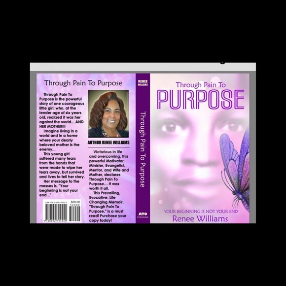 Through Pain TO PURPOSE, reneerwilliams.com - Picture 3 of 4
