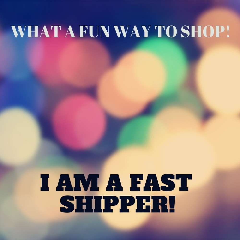 I AM A FAST SHIPPER!