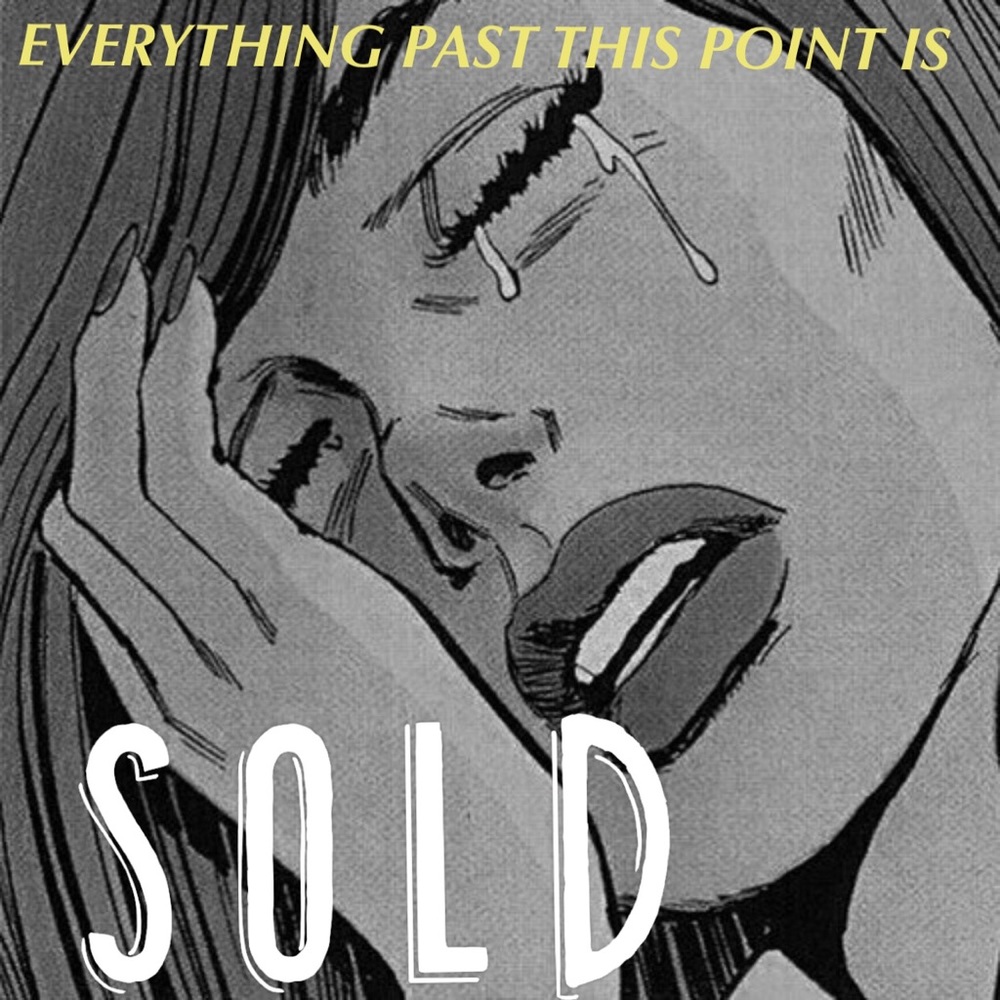 EVERYTHING PAST THIS POINT IS SOLD
