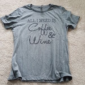 All I need is coffee and wine tee