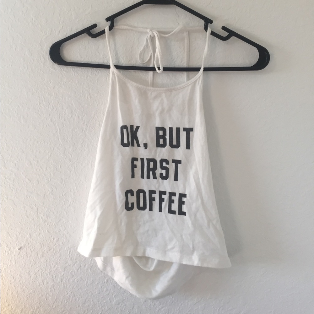 "OK, BUT FIRST COFFEE" Halter Crop Top