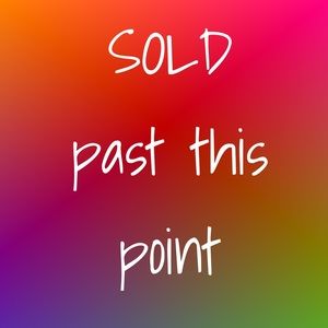 Everything SOLD past this point!!!