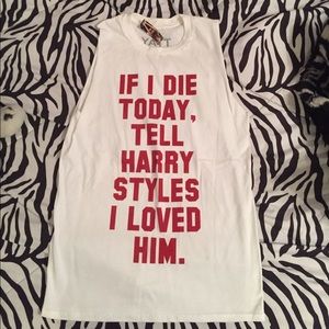 If I die today, tell Harry Styles I loved him