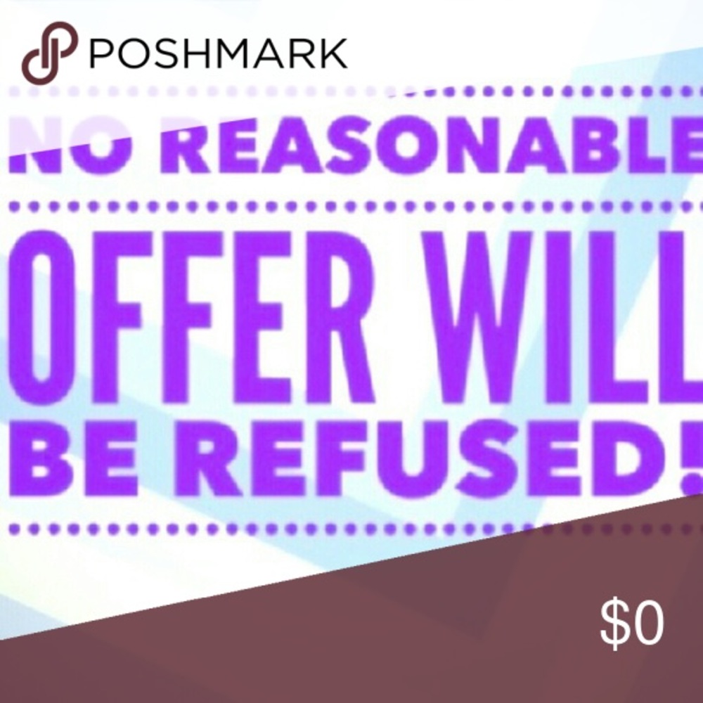 Reasonable offers only!
