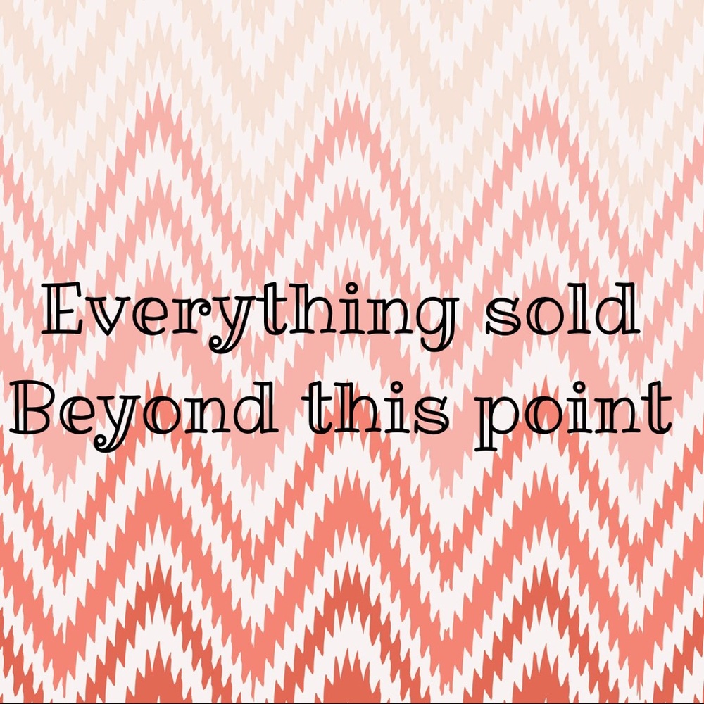 Everything beyond this point has been sold.