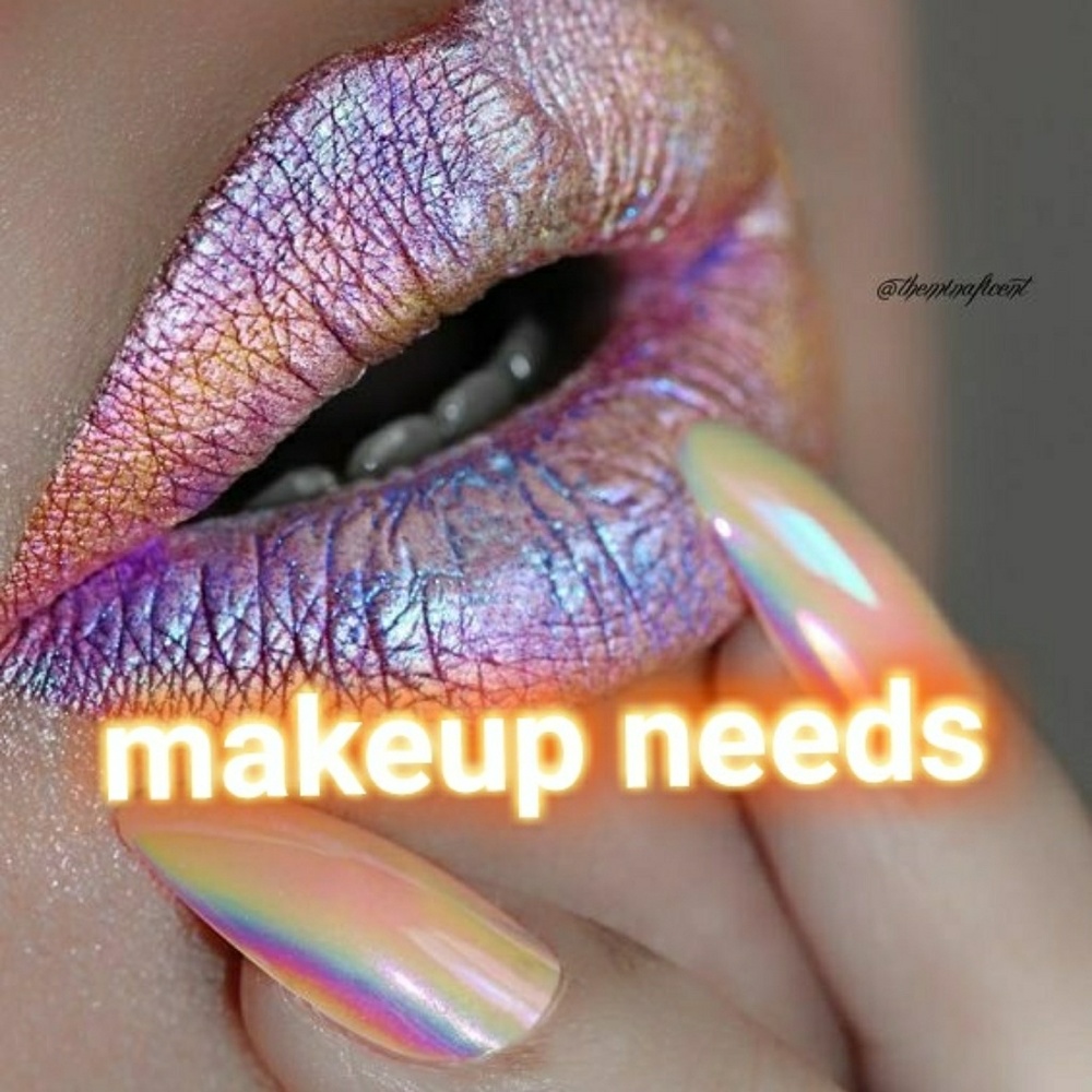 Makeup needs