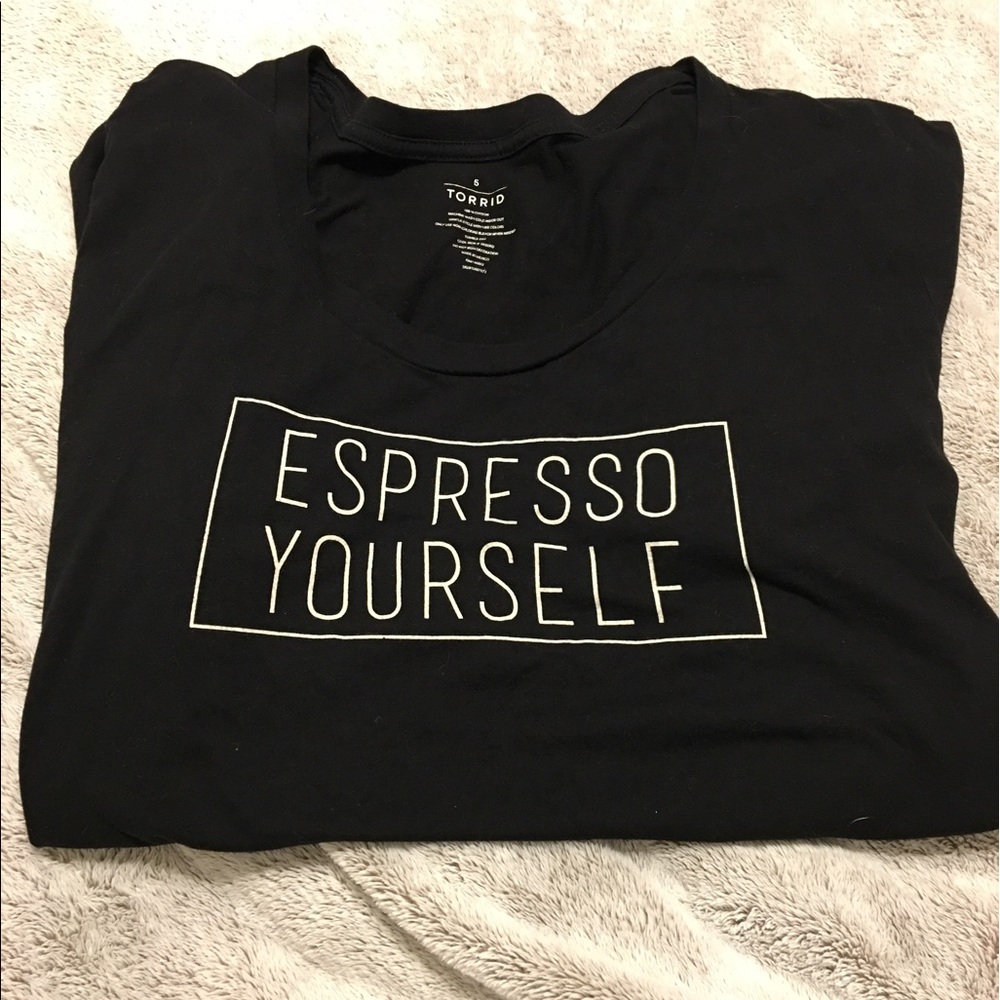 Espresso yourself - torrid tshirt