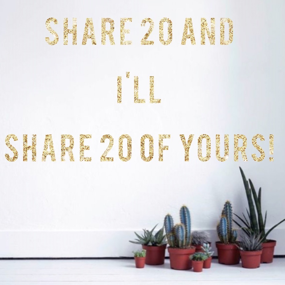 Share 20 of mine! And I'll share 20 of yours!
