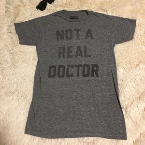 ✨FIVE DOLLAR FRIDAY✨ "Not A Real Doctor" Tee