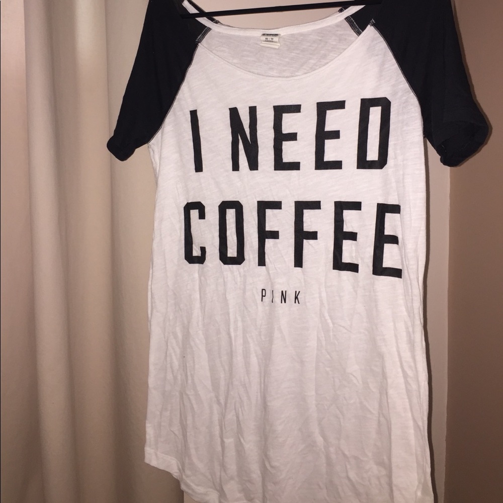 Victoria's Secret Pink "I Need Coffee" shirt