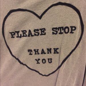 "please stop thank you" heart shirt