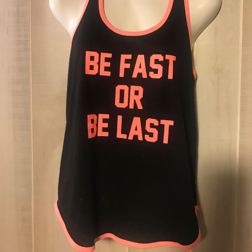 "Be Fast or Be Last" exercise tank