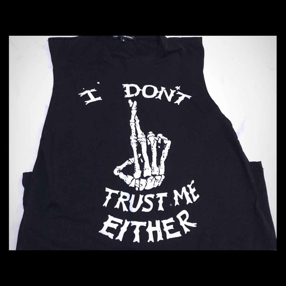 I don't trust me either muscle tank