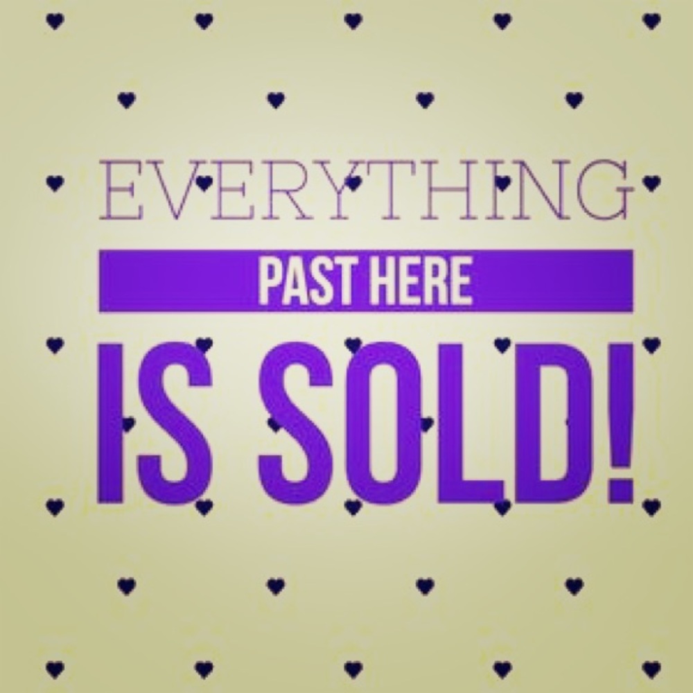 Sold past this point.