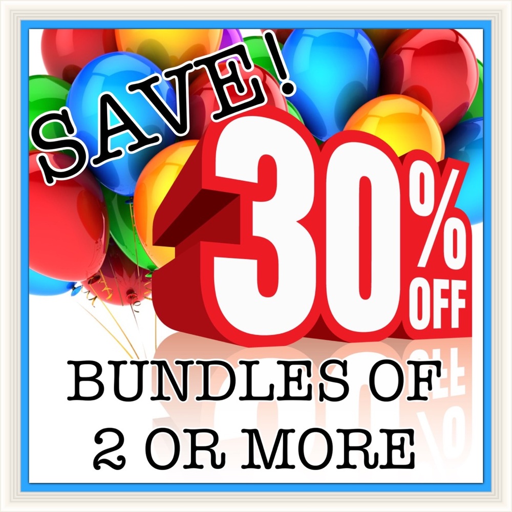 🎈 BUNDLE & SAVE! 🎈 30% Off Bundles of 2 or More