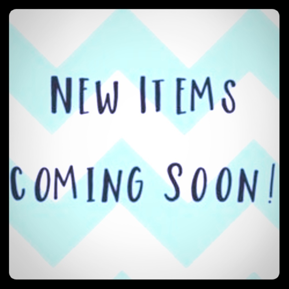 LOTS of new summer items coming soon!