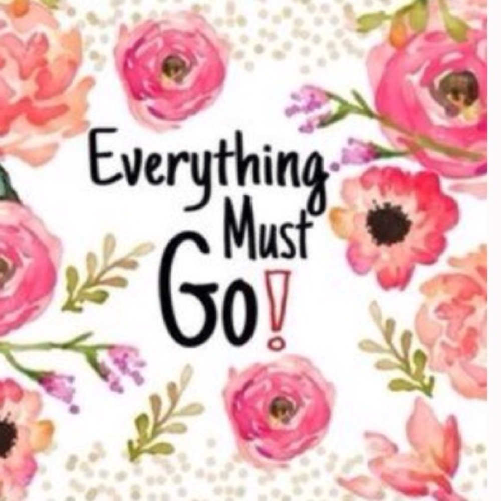 EVERYTHING MUST GO, PEOPLE! 😃