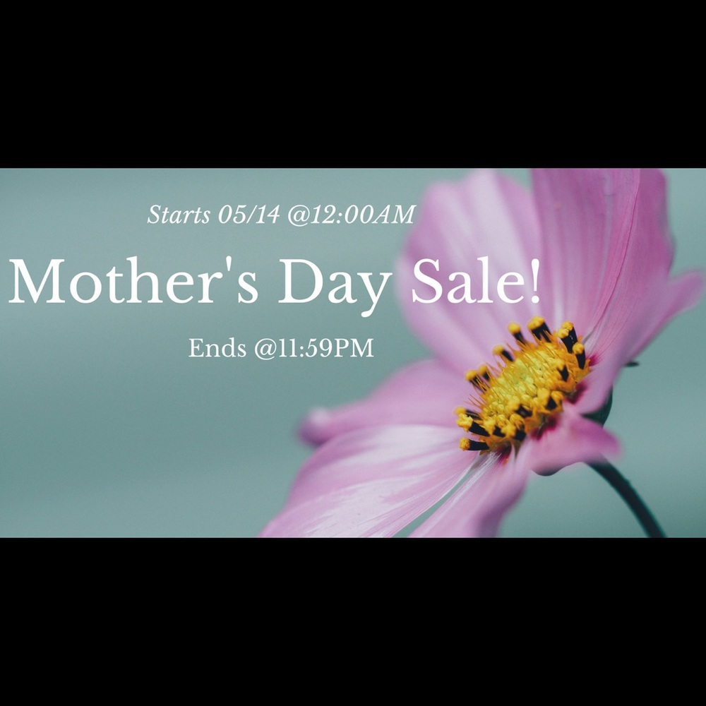 💕🛍Mother's Day Sale - Sunday, May 14th!🛍💕