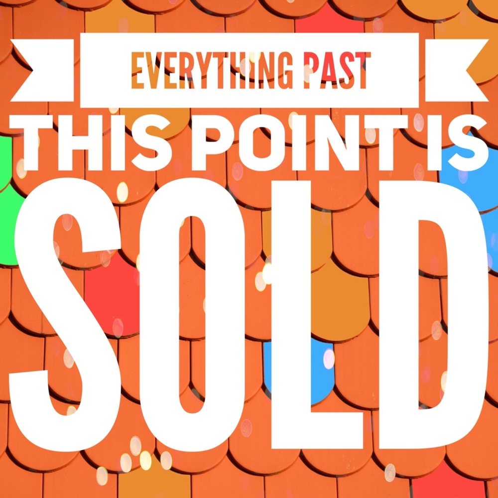 Everything Past This Point Is Sold 🎉🎊🎈🦄