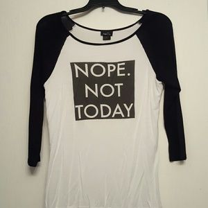 "NOPE NOT TODAY" baseball tee