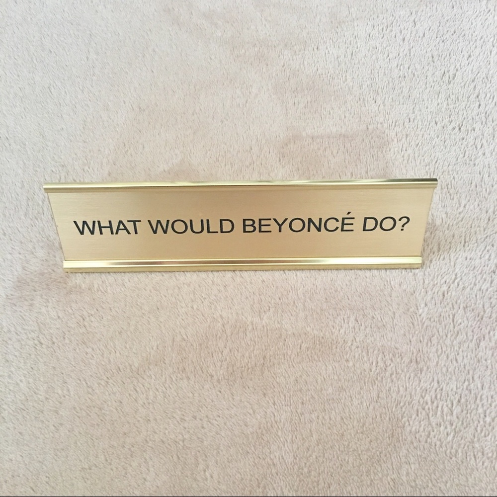 What Would Beyoncé Do 🐝 Desk Sign