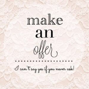 MAKE OFFERS!!!