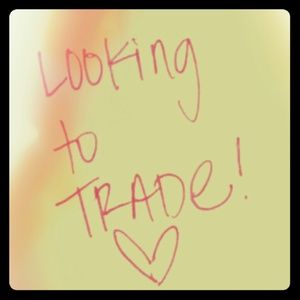 I am open to trades ?