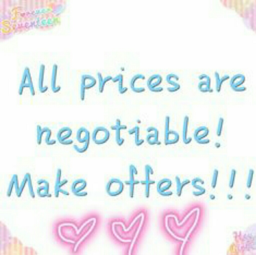 All my prices are negotiable!