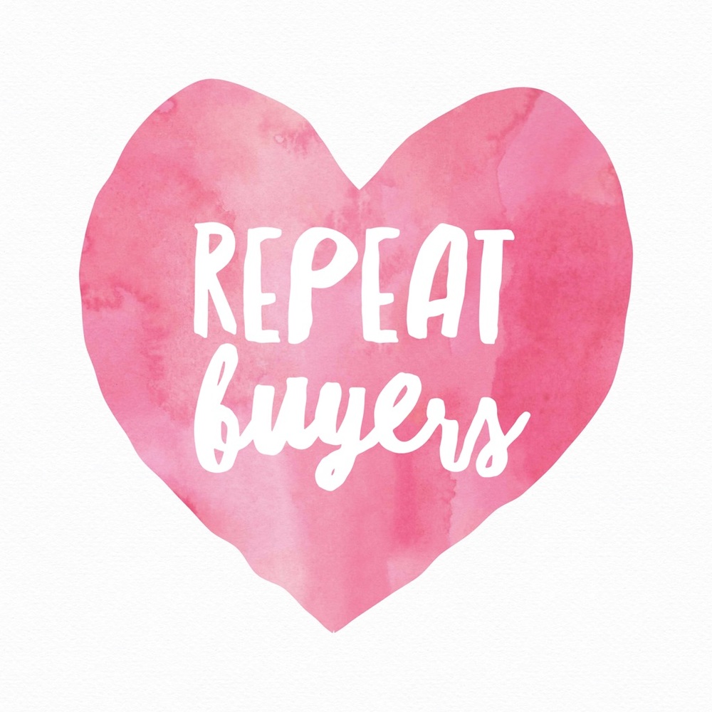 I 💗 Repeat Buyers- take an additional 10% off!