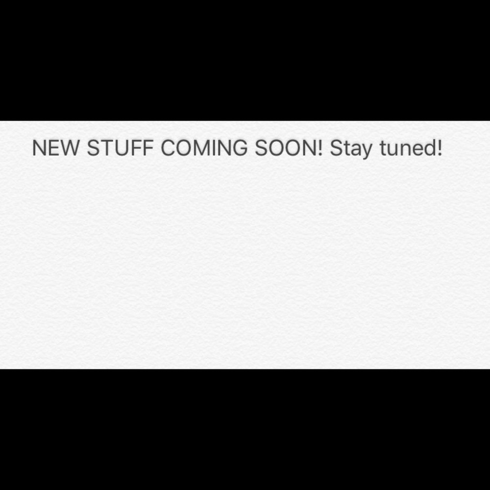 New stuff coming soon
