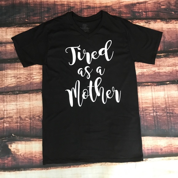 << Tired As A Mother V Neck T Shirt Tee > - Picture 2 of 4