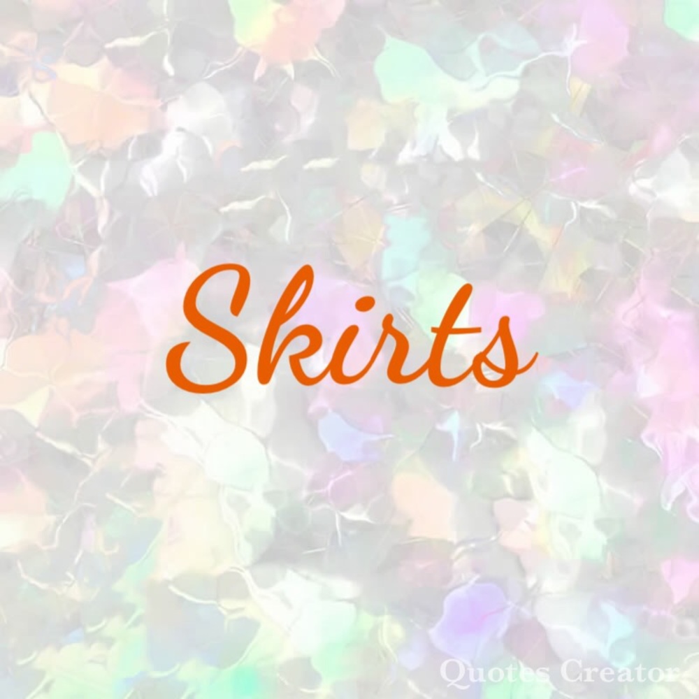 Skirts