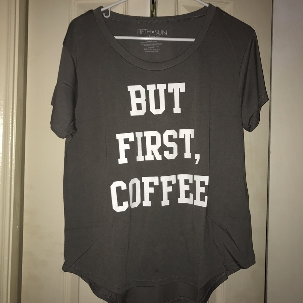 Grey, But first, Coffee shirt